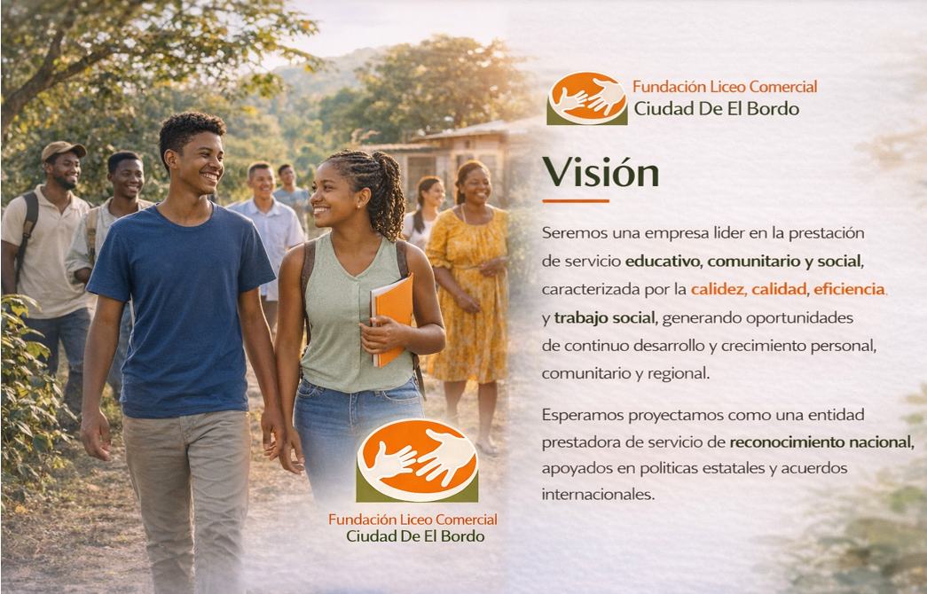 Visión de la Fundación Liceo Comercial Ciudad De El Bordo